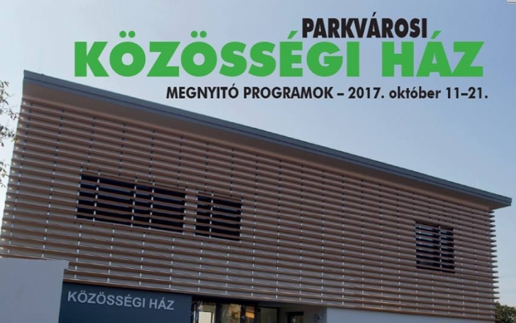 Az új Parkvárosi Közösségi Ház megnyitója