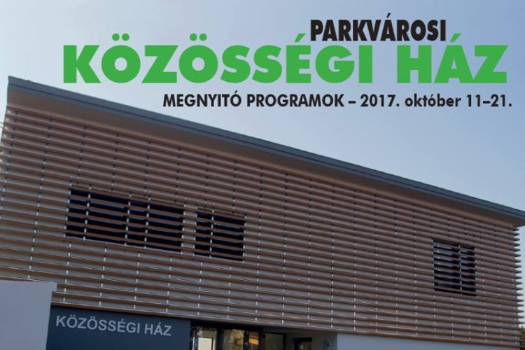 Az új Parkvárosi Közösségi Ház megnyitója